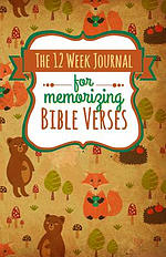 The 12 Week Journal for Memorizing Bible Verses: A Workbook for Hiding God's Word in Your Heart