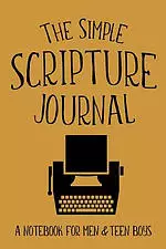 The Simple Scripture Journal: A Notebook for Men & Teen Boys