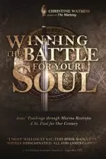 Winning the Battle for Your Soul: Jesus' Teachings through Marino Restrepo: A St. Paul for Our Century