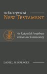 The Interpreted New Testament: An Expanded Paraphrase with In-line Commentary