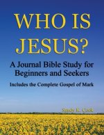 Who Is Jesus?: A Journal Bible Study For Beginners and Seekers