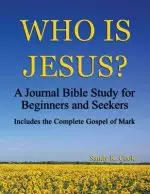 Who Is Jesus?: A Journal Bible Study For Beginners and Seekers