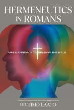 Hermeneutics in Romans: Paul's Approach to Reading the Bible