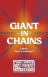 Giant in Chains: China Today and Tomorrow