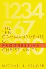 The Ten Commandments of Progressive Christianity