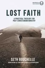 Lost Faith: A Practical Theology for Post-Christendom Ministry