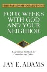 Four Weeks with God and Your Neighbor: A Devotional Workbook for Counselees and Others