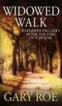 Widowed Walk: Experiencing God After the Loss of a Spouse