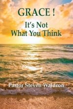 Grace: It's Not What You Think