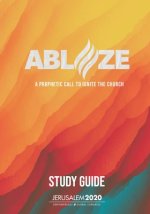 Ablaze: A Prophetic Call to Ignite the Church (Study Guide)