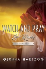 Watch and Pray: Be Ready