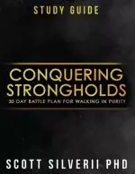 Conquering Strongholds Study Guide: 30-Day Battle Plan For Walking in Purity