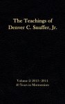 The Teachings of Denver C. Snuffer, Jr. Volume 2: 40 Years in Mormonism 2013-2014: Reader's Edition Hardback, 6 x 9 in.