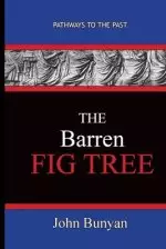 The Barren Fig Tree - John Bunyan