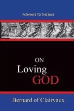 On Loving God: Pathways To The Past