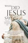 What Did Jesus Say?: Truth and Grace That Fill  Our Spiritual Void