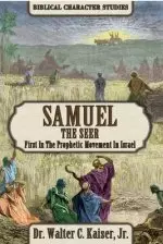 Samuel the Seer: First in the Prophetic Movement in Israel