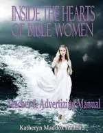 Inside the Hearts of Bible Women: Teacher's & Advertising Manual