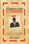 The Missionary Crisis: Five Dangers Plaguing Missions and How the Church Can Be the Solution