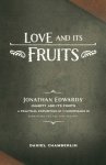 Love and Its Fruits: Jonathan Edwards' Charity and Its Fruits Summarized for the 21st Century