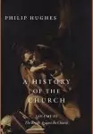 A History of the Church, Volume III: The Revolt Against the Church