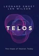 Telos: The Hope of Heaven Today