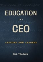 Education of a CEO: Lessons for Leaders