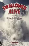 Swallowed Alive, Volume 1: Fighting for Life in Alaska