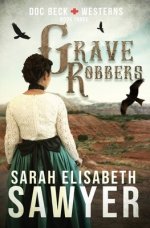 Grave Robbers (doc Beck Westerns Book 3)