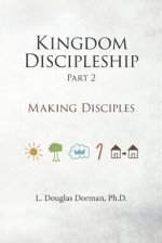 Kingdom Discipleship - Part 2: Making Disciples