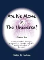 Are We Alone in The Universe?: Volume One