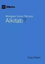 Mengapa Harus Percaya Alkitab? (why Trust The Bible?) (indonesian)