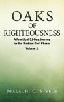 Oaks of Righteousness: A Practical 31-Day Journey for the Radical God Chaser - Volume 1