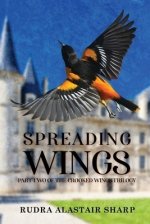 Spreading Wing: Part Two of the Crooked Wings Trilogy