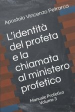 L'identita Del Profeta E La Chiamata Al Ministero Profetico