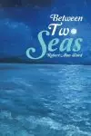 Between Two Seas