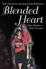 Blended Heart: Two Hearts-One Calling