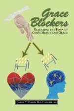 Grace Blockers: Releasing the Flow of God's Mercy and Grace