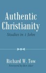 Authentic Christianity: Studies in 1 John