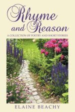 Rhyme and Reason: A Collection of Poetry and Short Stories