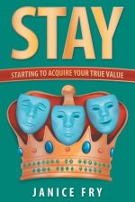 Stay: Starting to Acquire Your True Value