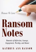 Ransom Notes: Moments of Reflection, Courage, Engagement, Worship, and Humor