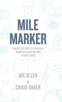 Mile Marker: Making the Most of Spiritual Moments Along the Way. a Family Guide