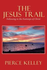 The Jesus Trail: Following in the Footsteps of Christ