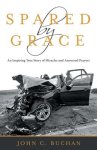 Spared by Grace: An Inspiring True Story of Miracles and Answered Prayers