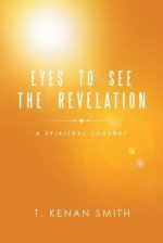 Eyes to See the Revelation: A Spiritual Journey