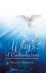 The Why's? of Catholicism