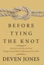 Before Tying the Knot: Who Am I and Who Are You: Things to Know Before Walking Down the Aisle