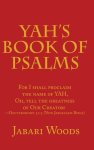 Yah's Book of Psalms: For I Shall Proclaim the Name of Yah, Oh, Tell the Greatness of Our Creator! -Deuteronomy 32:3 (New Jerusalem Bible)