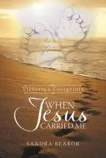 When Jesus Carried Me: Victoria's Footprints